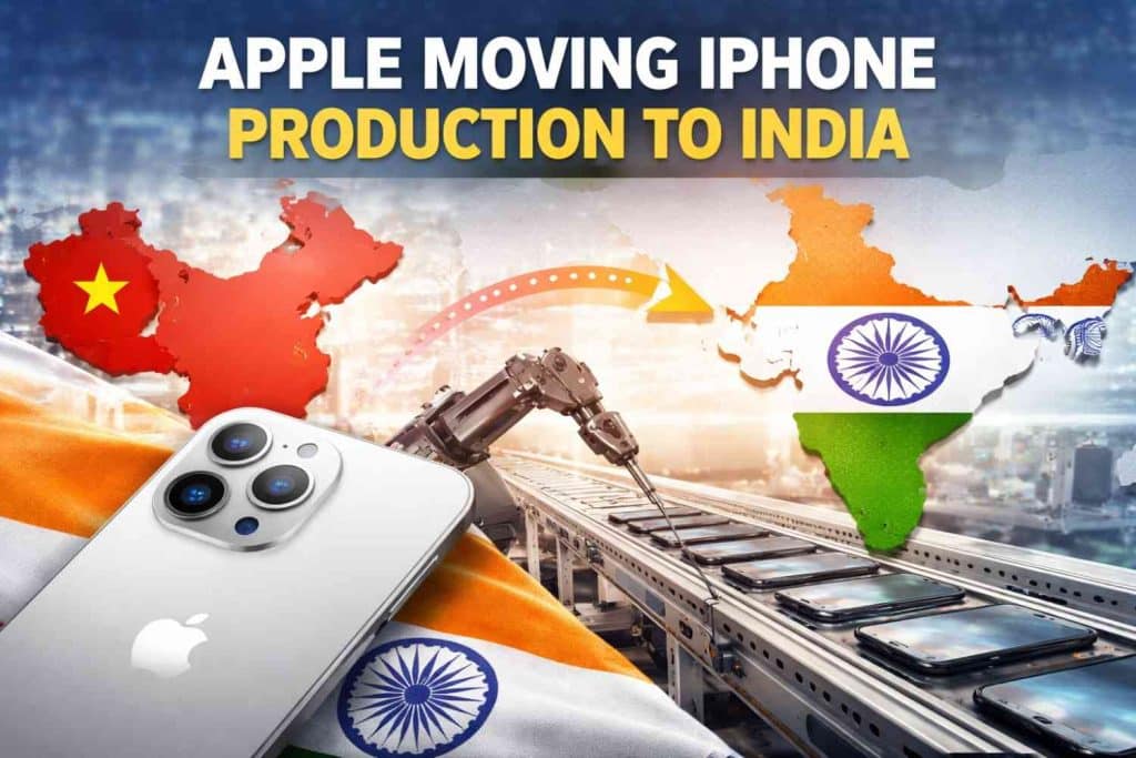 Apple Moving iPhone Production to India Reasons Explained