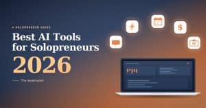 Best AI Tools for Solopreneurs in 2026: The Tested Stack